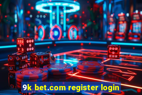 9k bet.com register login